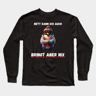 Nett kann ich auch, bringt aber nix Long Sleeve T-Shirt